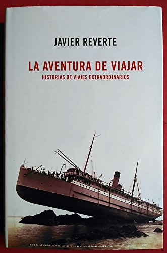 Imagen de archivo de La aventura de viajar: historias de viajes extraordinarios a la venta por medimops