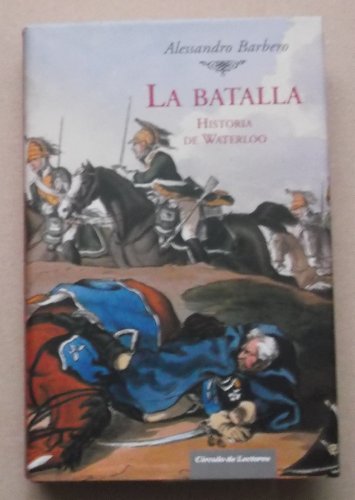Stock image for La batalla Historia de Waterloo for sale by Almacen de los Libros Olvidados