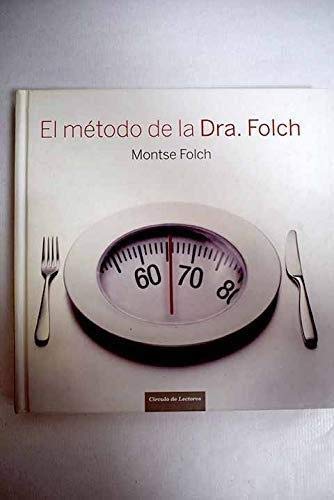 Imagen de archivo de El mtodo de la Dra. Folch: el sistema eficaz para comer, adelgazar y sentirse bien a la venta por medimops