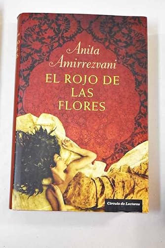 El rojo de las flores - Anita Amirrezvani