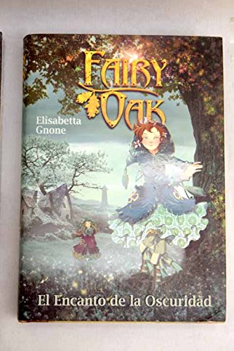 9788467232813: Fairy Oak. El Encanto De La Oscuridad