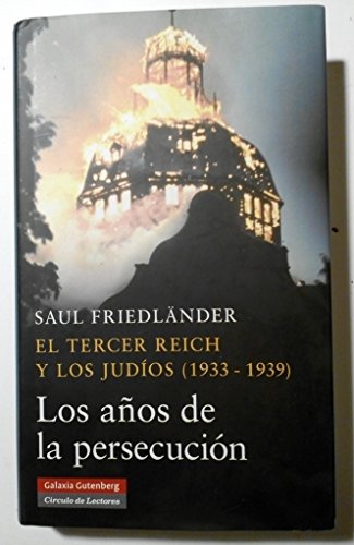 9788467234459: Los Aos De La Persecucin (1933-1939)