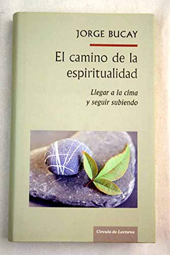 9788467242256: El Camino De La Espiritualidad. Llegar A La Cima Y Seguir Subiendo
