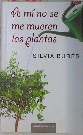 Beispielbild fr A M No Se Me Mueren Las Plantas zum Verkauf von medimops