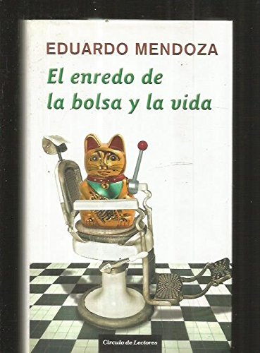 El enredo de la bolsa y la vida by Eduardo Mendoza