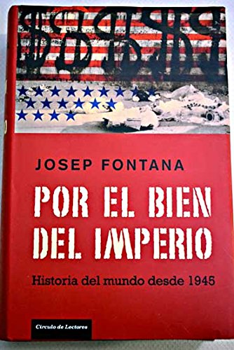 9788467252361: Por El Bien Del Imperio. Historia Del Mundo Desde 1945