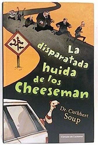 Imagen de archivo de La Disparatada Huida De Los Cheeseman a la venta por medimops