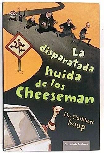 Stock image for La Disparatada Huida De Los Cheeseman for sale by medimops