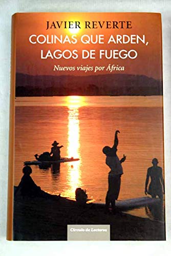 9788467253955: Colinas Que Arden, Lagos De Fuego. Nuevos Viajes Por frica