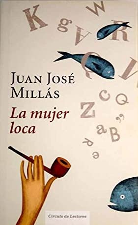Gastos de envío Con fecha de Socialista La mujer loca by Millás, Juan José: Good PAPERBACK | V Books