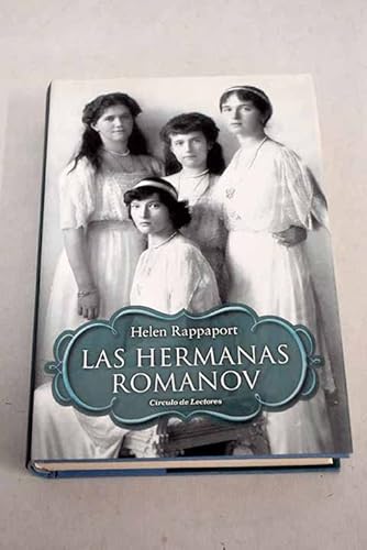 9788467264395: Las hermanas Romanov: vida de las hijas del ltimo zar