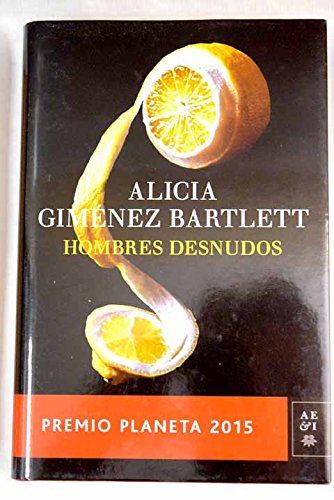 Imagen de archivo de Hombres Desnudos: Premio Planeta 2015 a la venta por Libros Angulo