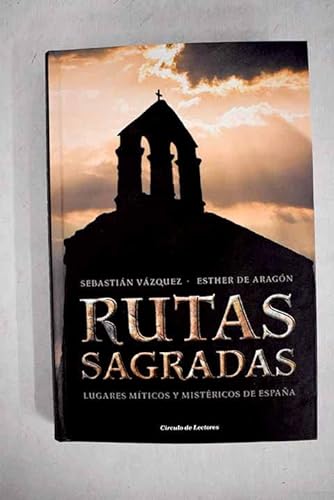 9788467267600: Rutas sagradas: lugares mticos y mistricos de Espaa