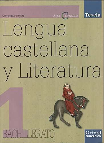 9788467347173: Lengua Castellana y Literatura 1 Bachillerato Tesela Libro del Alumno Serie Clsicos - 9788467347173