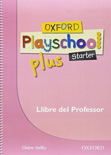 Imagen de archivo de OXFORD PLAYSCHOOL PLUS. STARTER. LLIBRE a la venta por Zilis Select Books