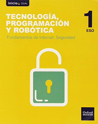 Stock image for INICIA TECNOLOGA, PROGRAMACIN Y ROBTICA 1. ESO. FUNDAMENTOS DE INTERNET. SEG for sale by Zilis Select Books