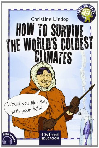 Imagen de archivo de HOW TO SURVIVE THE WORLD S COLDEST CLIMATES a la venta por Librerias Prometeo y Proteo