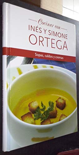 Imagen de archivo de Sopas. Caldos Y Cremas Ortega, Ins and Ortega, Simone a la venta por VANLIBER