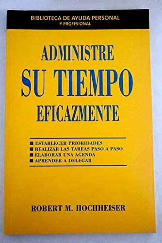 Beispielbild fr Administre Su Tiempo Eficazmente zum Verkauf von medimops