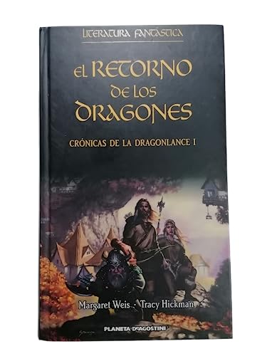 EL RETORNO DE LOS DRAGONES. CRONICAS DE LA DRAGONLANCE I. - WEIS/HICKMAN, Margaret/Tracy.