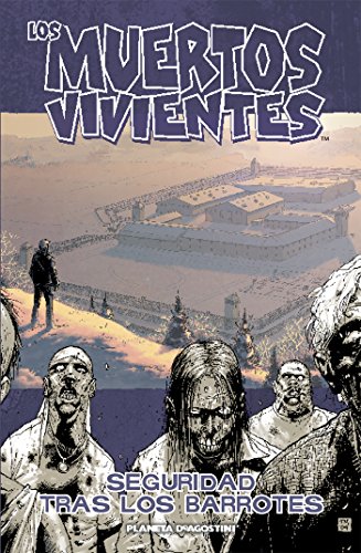 LOS MUERTOS VIVIENTES - SEGURIDAD TRAS LOS BARROTES - ROBERT KIRKMAN