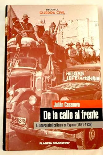 9788467425598: De la calle al frente: el anarcosindicalismo en Espaa (1931-1939)