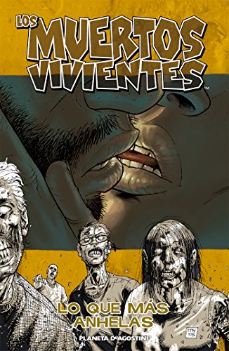 9788467426625: Los muertos vivientes n 04/32: Lo que ms anhelas (Los Muertos Vivientes (The Walking Dead Cmic))