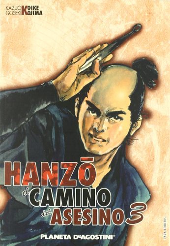 Hanzo, el camino del asesino nÂº3 (Manga) (Spanish Edition) (9788467476378) by Kojima, Goseki; Koike, Kazuo