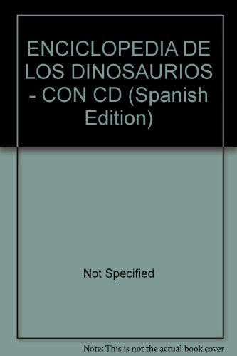 ENCICLOPEDIA DE LOS DINOSAURIOS - CON CD (Spanish Edition) (9788467484465) by Not Specified