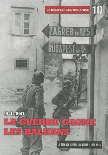 Stock image for la guerre des  vad s t.10 ; 1940-1941 : la guerre gagne les balkans ; la r sistance s'organise for sale by HPB-Red