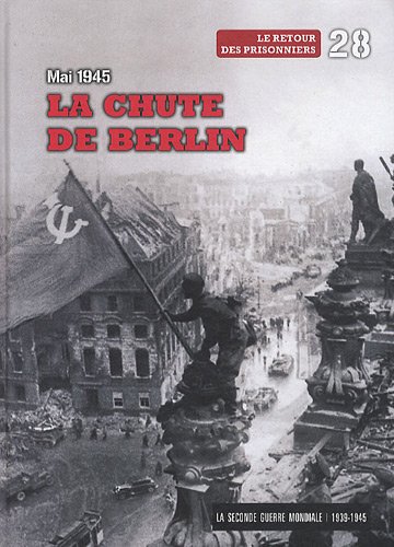 Beispielbild fr Mai 1945, La chute de Berlin, tome 28 : Le retour des prisonniers zum Verkauf von Ammareal