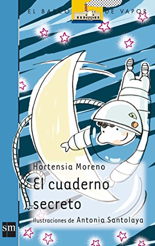 Beispielbild fr El cuaderno secreto: 127 (El Barco de Vapor Azul) Moreno, Hortensia and Santolaya Ruiz Clavijo, Antonia zum Verkauf von Releo