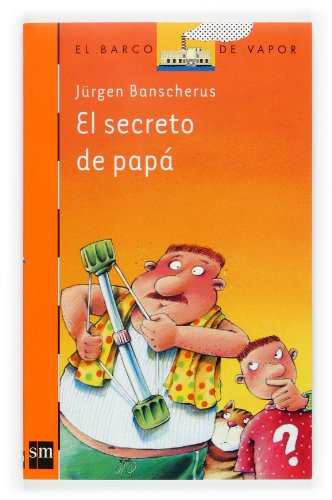 Stock image for El secreto de pap (El Barco De Vapor: Serie Naranja / the Steamboat: Orange Series) for sale by medimops