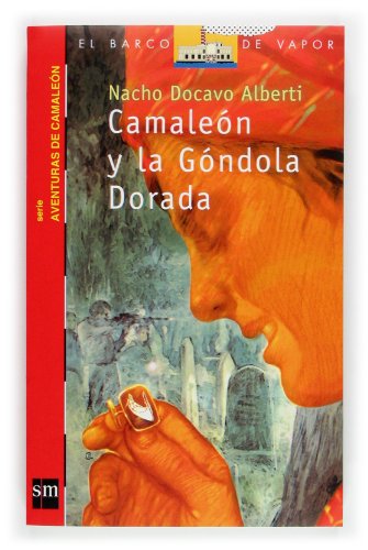 Stock image for Camaleon y la Gondola Dorada/ Chameleon and The Golden Gondola (El barco de vapor: Adventuras de Camaleon/ The Steamboat: Adventures of Chameleon) (Spanish Edition) for sale by Iridium_Books