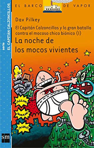 9788467503517: La noche de los mocos vivientes: El capitn Calzoncillos y la gran batalla contra el mocoso chico binico I (El Capitan Calzoncillos / Captain Underpants) (Spanish Edition)