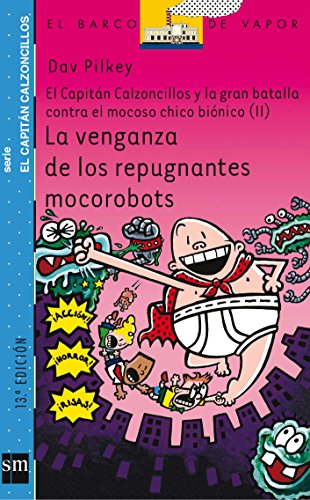 9788467503548: El Capitan Calzoncillos Y La Feroz Batalla Contra El Nino Mocobionico Part 2 / Captain Underpants and the Big Battle of the Bionic Booger Boy Part 2: ... batalla contra el mocoso chico binico II: 9