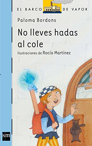 Stock image for No Lleves Hadas Al Cole (El barco de vapor: Serie Azul / The steamboat: Blue Series) for sale by AwesomeBooks