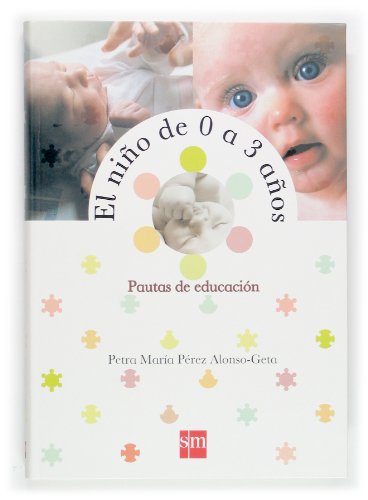 Beispielbild fr El Nio de 0 a 3 Aos.: Pautas de Educacin. zum Verkauf von Hamelyn