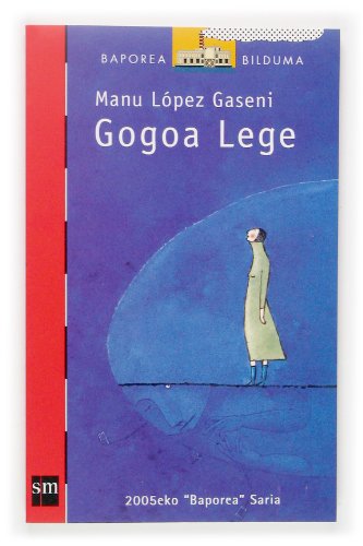 9788467506198: Gogoa lege (premio Baporea'05) (El Barco De Vapor) (Spanish Edition)