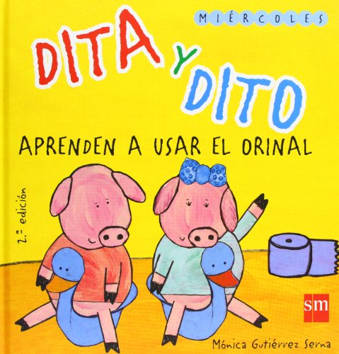 9788467507836: Dita y Dito aprenden a usar el orinal (Dito y dita)