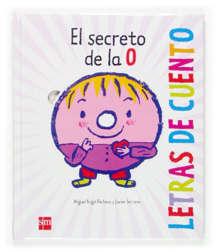 Imagen de archivo de LETRAS DE CUENTO. EL SECRETO DE LA O (+ 4 A�OS) a la venta por Iridium_Books