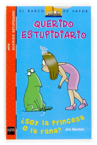 Â¿Soy la princesa o la rana? (Barco de Vapor Naranja) (Spanish Edition) (9788467508734) by Benton, Jim