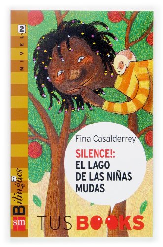 9788467509038: Silence! El lago de las nias mudas: Tus Books Nivel 2 (El Barco De Vapor: Tus Books/ The Steamboat: Your Books) (Spanish Edition)