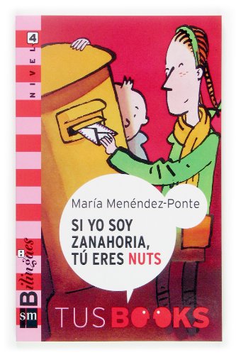 Imagen de archivo de Si yo soy Zanahoria, t eres Nuts: Tus Books Nivel 4 a la venta por medimops