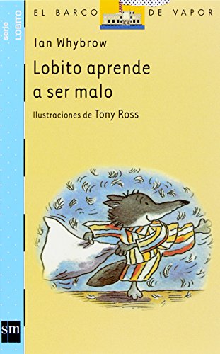 Stock image for Lobito aprende a ser malo/ Little Wolf's Book of Badness (El barco de vapor: Serie Lobito/ The Steam Boat: Little Wolf Series) (Spanish Edition) for sale by Iridium_Books