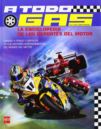 9788467510522: A todo gas: La enciclopedia de los deportes de motor