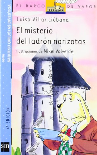 El misterio del ladrÃ³n narizotas (El Barco de vapor; Sabueso Orejotas investiga; The Steamboat) (Spanish Edition) (9788467510577) by Villar LiÃ©bana, Luisa