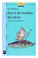 9788467512472: Diario de hazanas de Lobito/ Little Wolf's Diary of Daring Deeds (El Barco de Vapor:Lobito/ The Steamboat: Little Wolf)