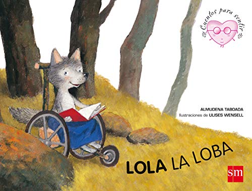 Imagen de archivo de Lola, la loba (Cuentos Para Sentir/ Stories to Feel) (Spanish Edition) a la venta por Better World Books