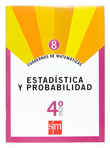 Cuadernos de matemáticas 8: estadística y probabilidad. 4º ESO de Alcaide  Guindo, Fernando . [et al.]; Martínez Mediano, José María: Good PAPERBACK  (2007) | V Books